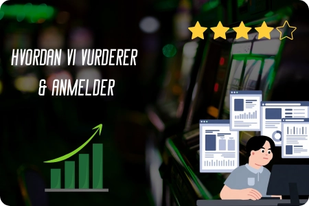 Hvordan vi vurderer & anmelder